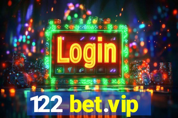 122 bet.vip